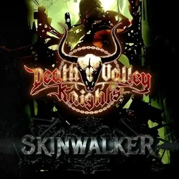 Death Valley Knights : Skinwalker